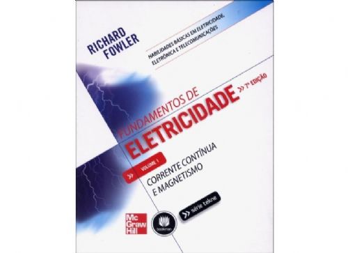 Fundamentos de Eletricidade - Corrente contínua e magnetismo - Vol 1