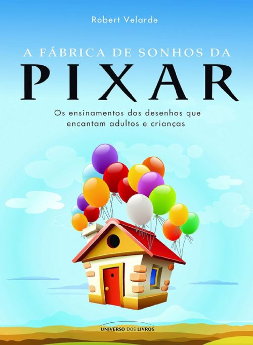 A Fábrica de sonhos da Pixar