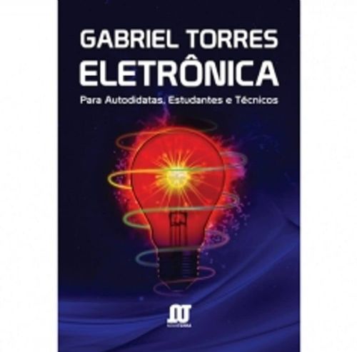 Eletrônica - Para autodidatas, estudantes e técnicos