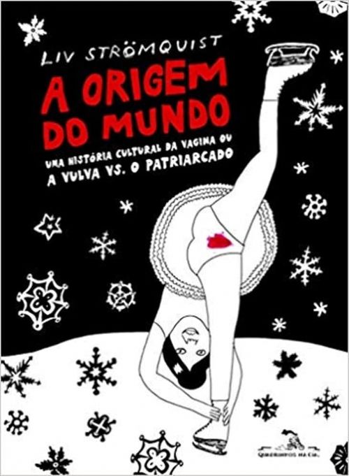 A Origem do Mundo - Uma história cultural da vagina ou a vulva VS o patriarcado