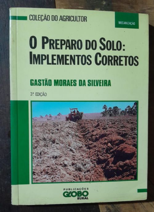 O preparo do solo - Implementos corretos