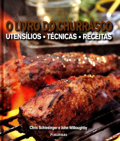 O livro do Churrasco - Utensílios / Técnicas / Receitas