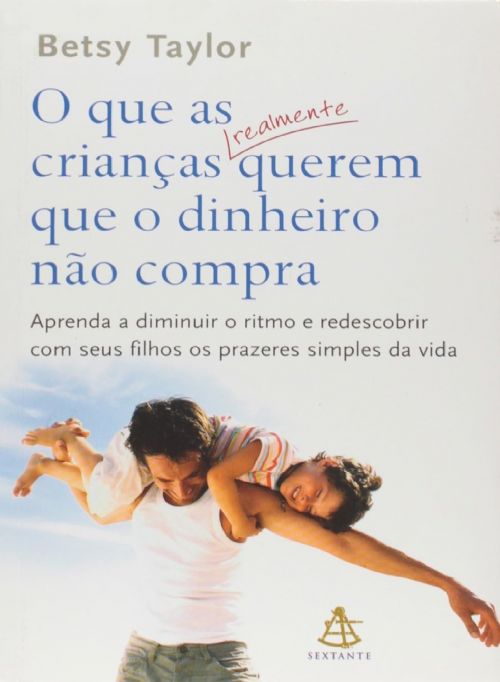 O que as crianças realmente querem que o dinheiro nao compra