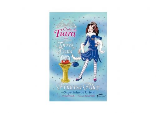 Clube da tiara em Torres de prata - Princesa Alice e o Sapatinho de Cristal
