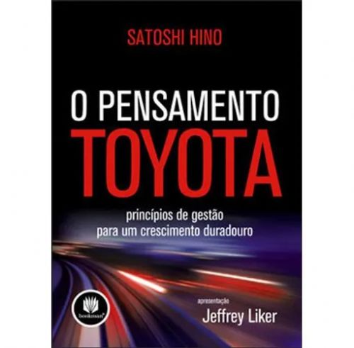 O Pensamento Toyota - Princípios de Gestão para um crescimento duradouro