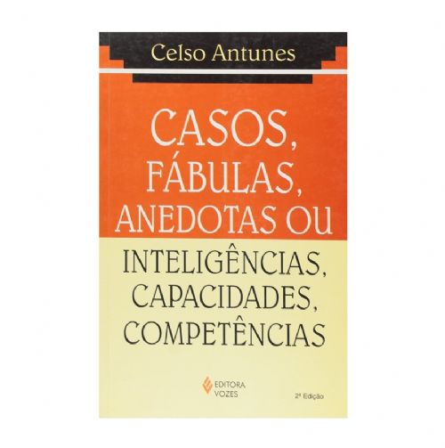 Casos, Fabulas, Anedotas ou Inteligências, Capacidades, Competências