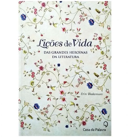 Lições de Vida das Grandes Heroínas da Literatura