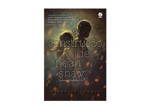 A Construção de Noah Shaw - Confissões de Noah Shaw Vol. 1