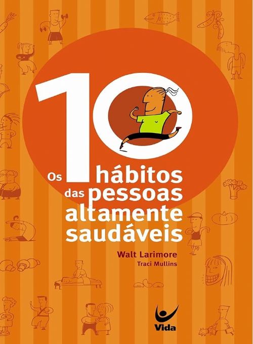Os 10 Hábitos das Pessoas Altamente Saudáveis