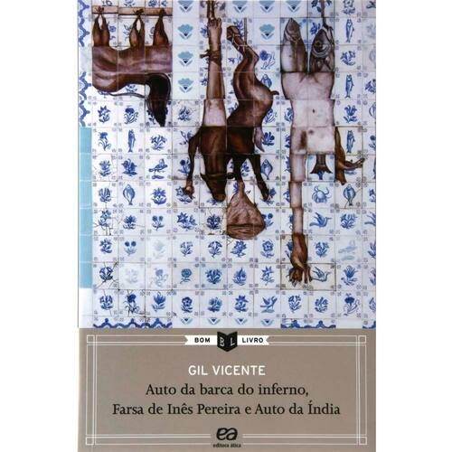 Auto da barca do inferno, farsa de Inês Pereira e auto da Índia