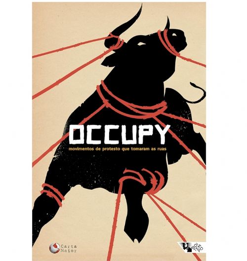 Occupy - Movimentos de Protesto Que Tomaram as Ruas
