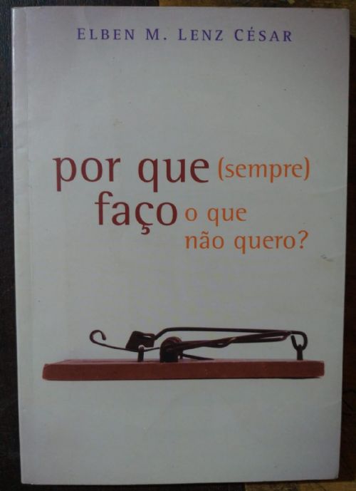 Por Que Sempre Faço o Que Não Quero?