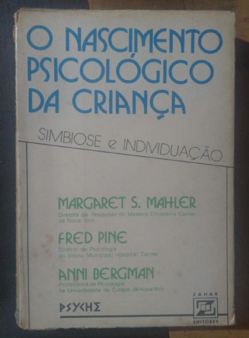 O Nascimento Psicológico Da Criança - Simbiose e Individuação