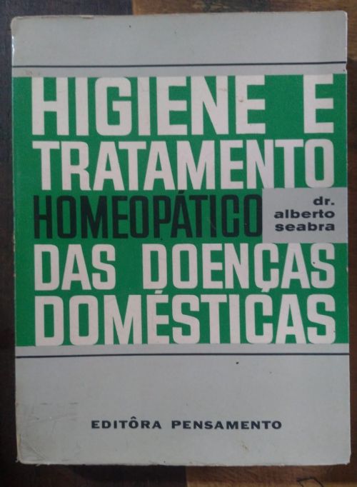 Higiene e Tratamento Homeopático das Doenças Domésticas