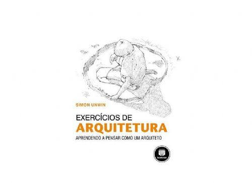 Exercícios de Arquitetura - Aprendendo a Pensar Como um Arquiteto