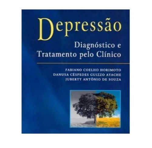 Depressão - Diagnóstico e tratamento pelo clínico