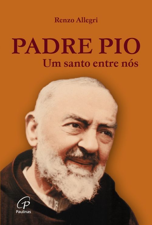 Padre Pio - Um Santo entre nós
