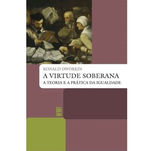 A virtude soberana - A teoria e a prática da igualdade