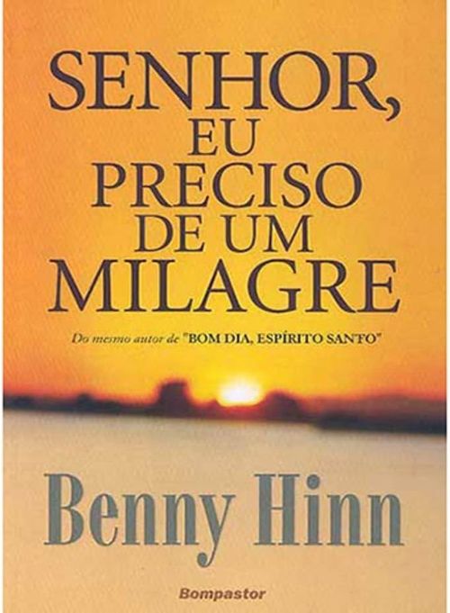 Senhor, Eu Preciso de um Milagre