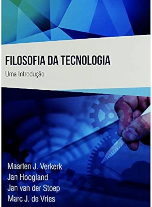 Filosofia da Tecnologia - Uma introdução