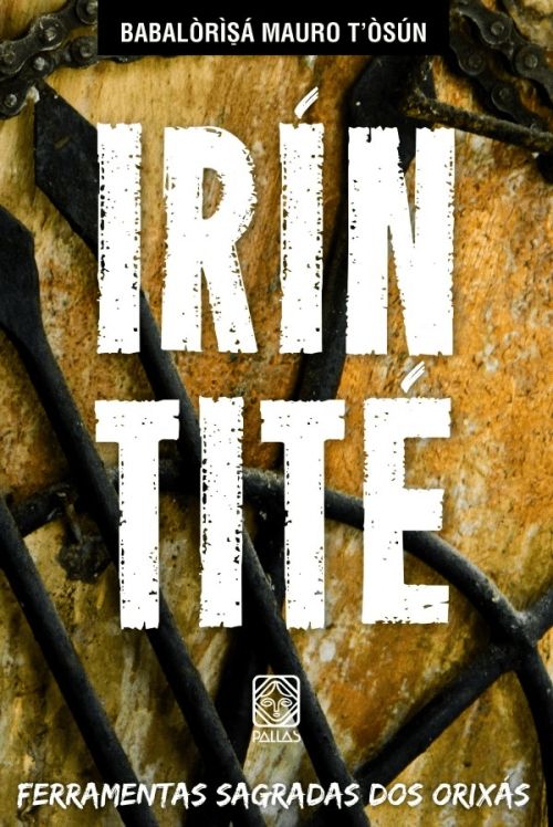 Irín Tité - Ferramentas sagradas dos orixás