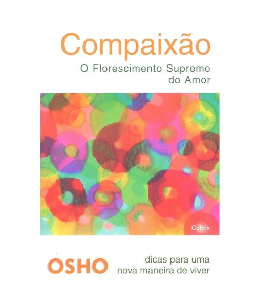 Compaixão - O Florescimento Supremo do Amor