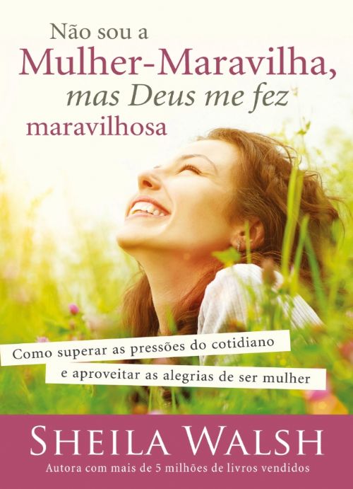 Não sou a Mulher-Maravilha, mas Deus me fez Maravilhosa