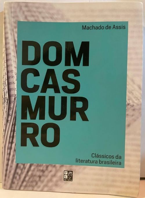 Dom Casmurro - Clássicos da Literatura Brasileira
