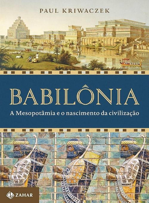 Babilonia - A mesopotâmia e o nascimento da civilização