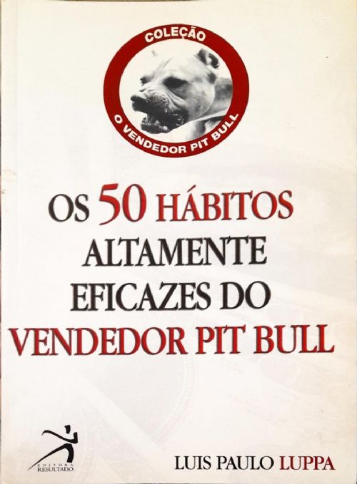 Os 50 Hábitos Altamente Eficazes Do Vendedor Pit Bull