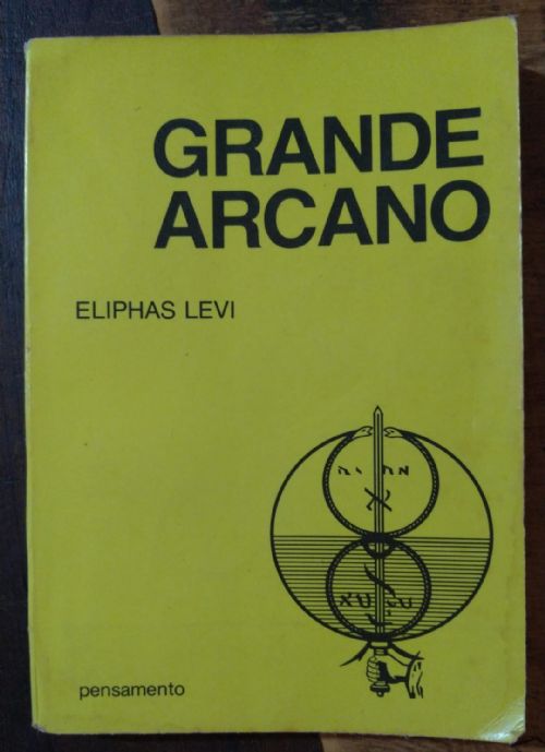 Grande Arcano ou O Ocultismo Desvendado