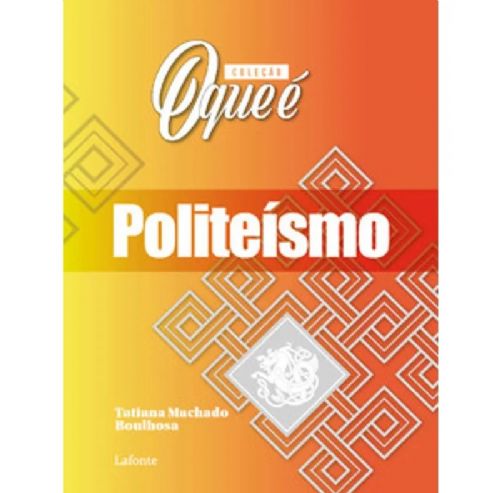 Politeísmo - Coleção O que é