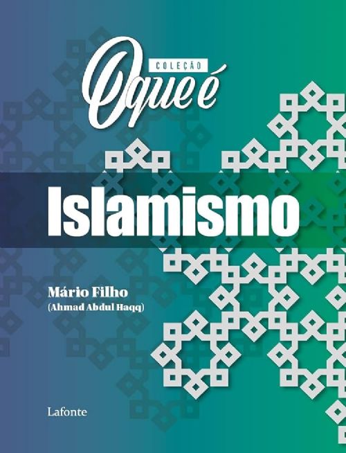 Islamismo - Coleção O que é