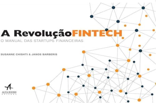 A revolução Fintech - O manual das startups financeiras