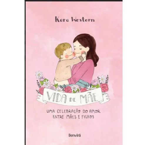 Vida De Mãe - Uma Celebração do amor entre mães e filhos