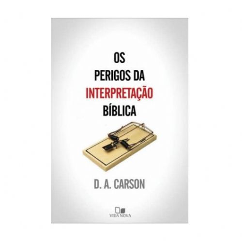 Os perigos da interpretação bíblica