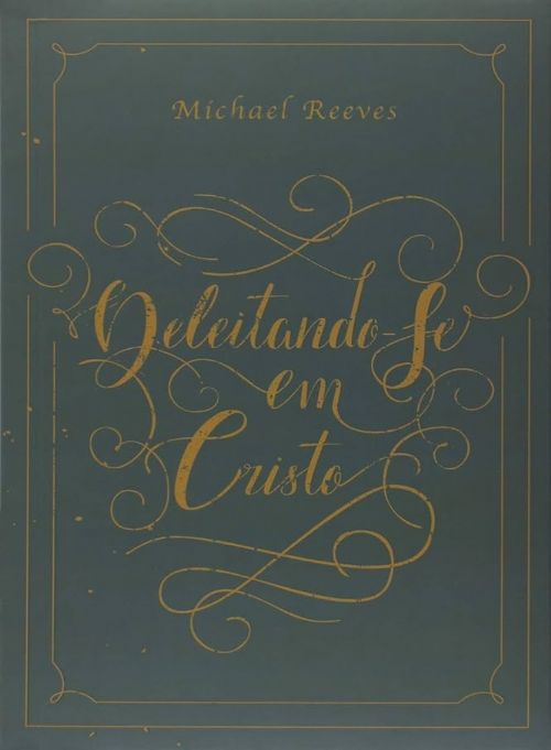 Deleitando-se em Cristo