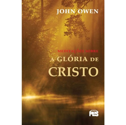 Meditações sobre a glória de Cristo