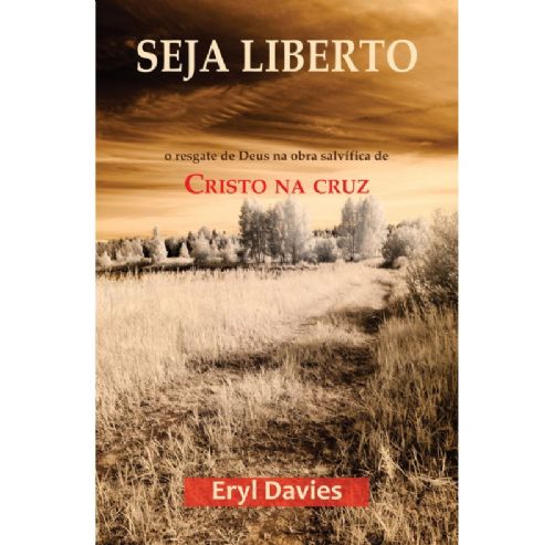 Seja Liberto - O resgate de Deus na obra salvífica de Cristo na Cruz