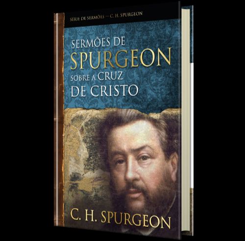 Sermões de Spurgeon sobre a cruz de Cristo