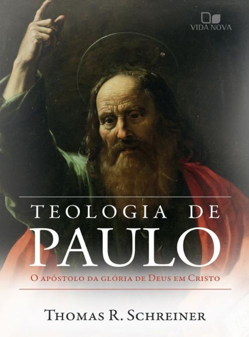 Teologia de Paulo - O Apostolo da Glória de Deus em Cristo