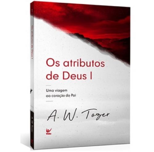 Os atributos de Deus Vol. 1 - Uma viagem ao Coração do Pai