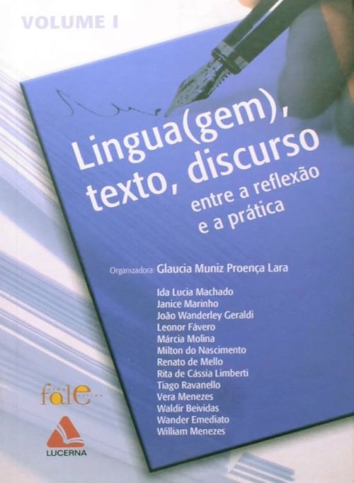 Lingua(gem), Texto, Discurso Entre a Reflexão e a Prática Vol.1