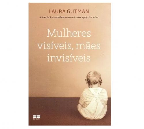 Mulheres Visíveis, Mães invisíveis