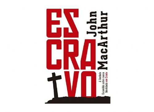 Escravo - Verdade Escondida Sobre Nossa Identidade em Cristo