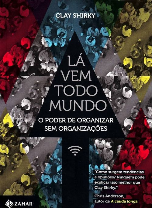 Lá vem todo mundo - O poder de organizar sem organizações