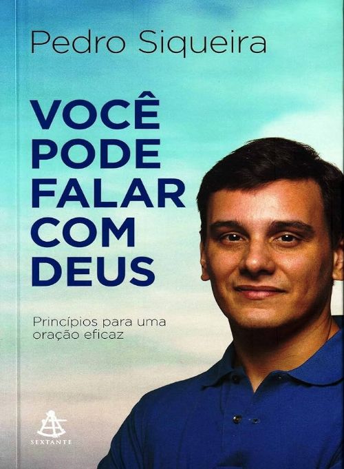 Você pode falar com Deus - Princípios para uma horação eficaz