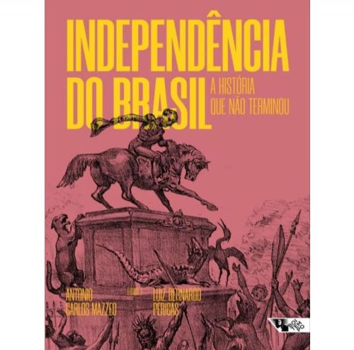 Independência do Brasil - A história que não terminou