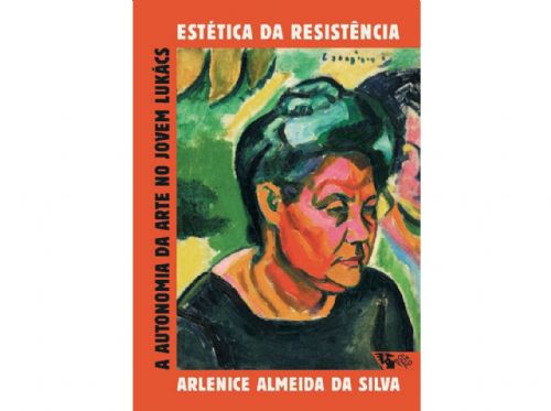 Estética da resistência - A autonomia da arte no jovem Lukács