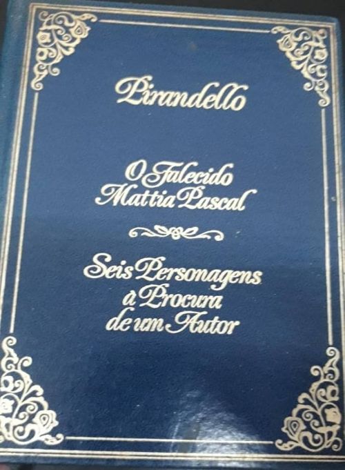 O Falecido Mattia Pascal / Seis Personagens á Procura de um Autor